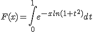 F(x)=\Bigint_0^1 e^{-xln(1+t^2)} dt